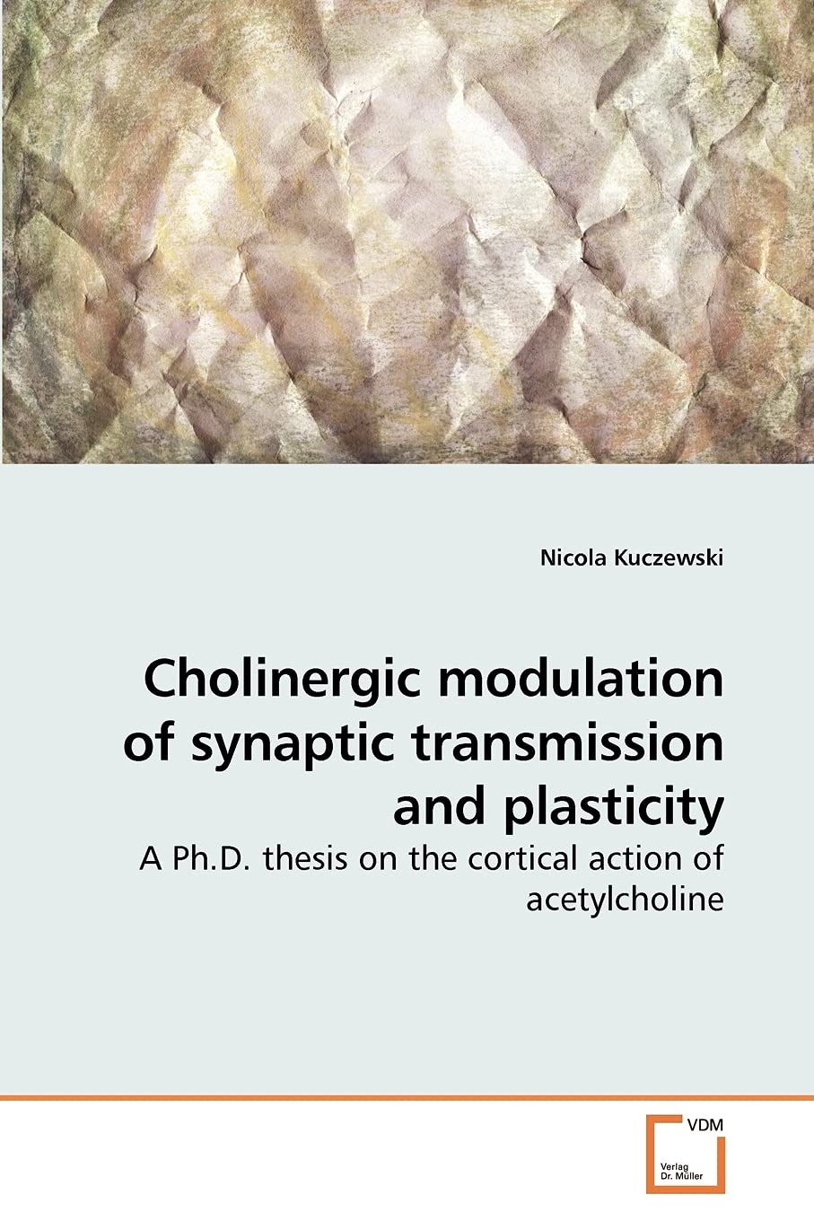 Cholinergic modulation of synaptic transmission and plasticity: A Ph.D. thesis on the cortical action of acetylcholine