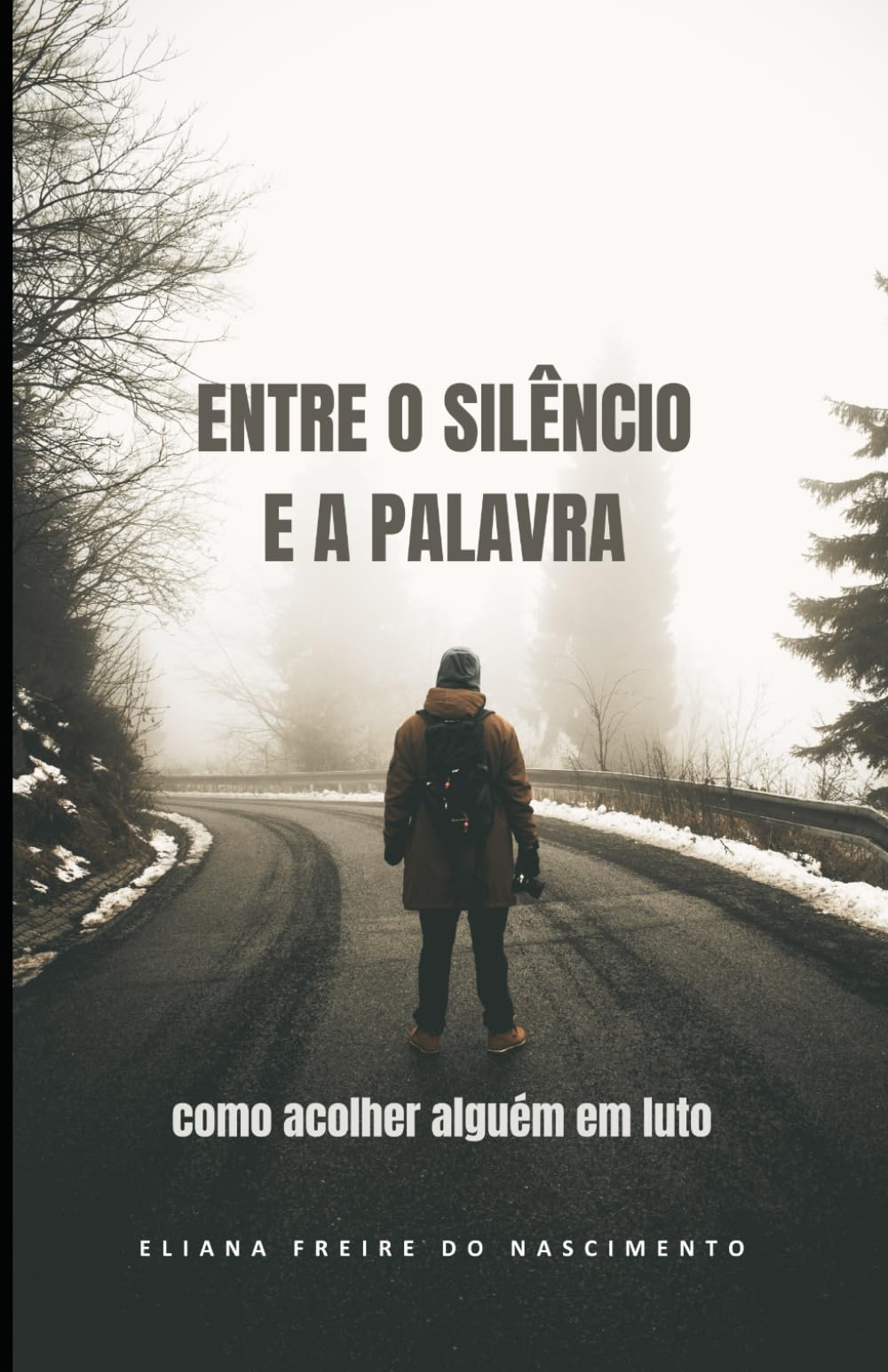 Entre o Silêncio e a Palavra: como acolher alguém em luto: como acolher alguém em luto