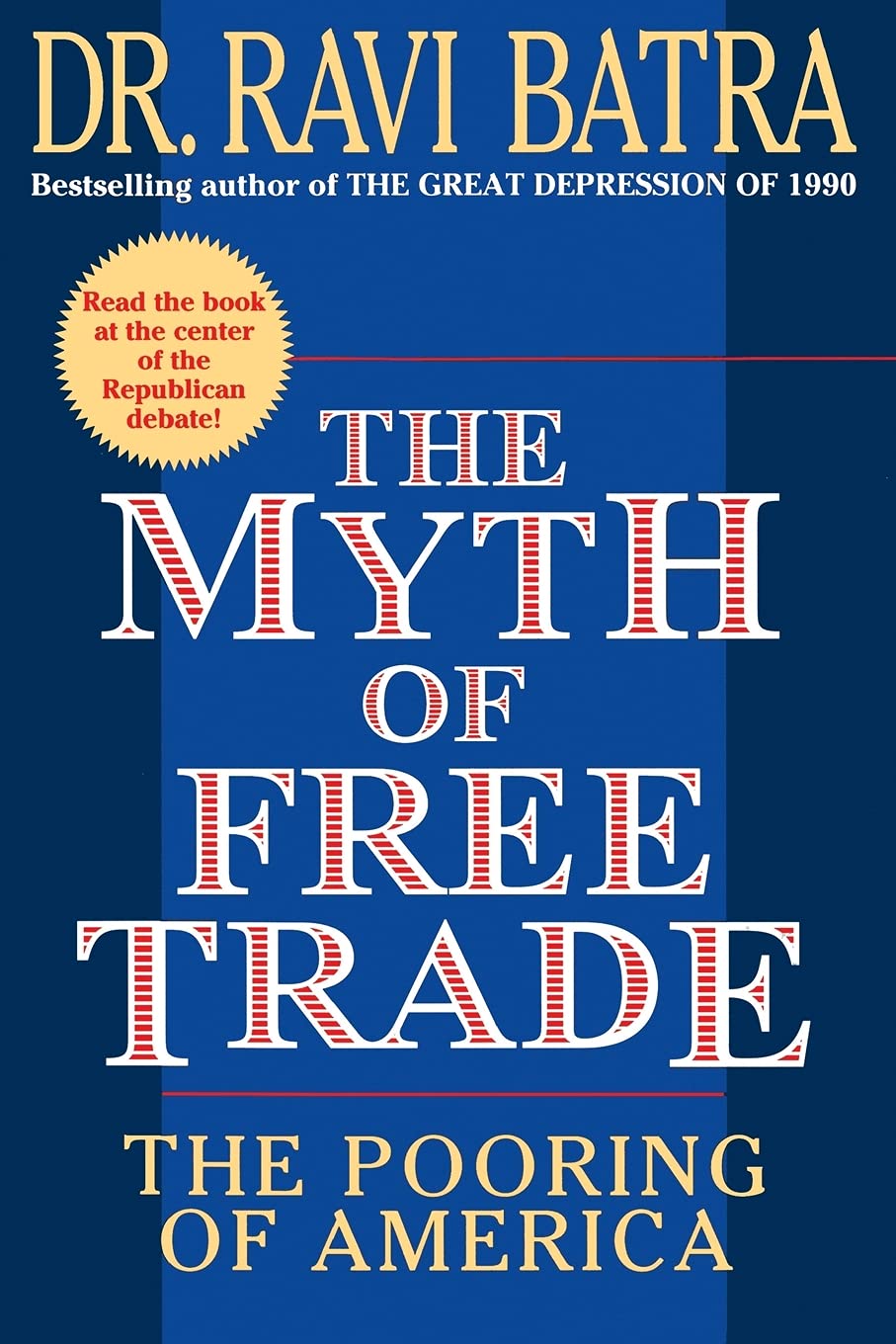 The Myth of Free Trade: The Pooring of America