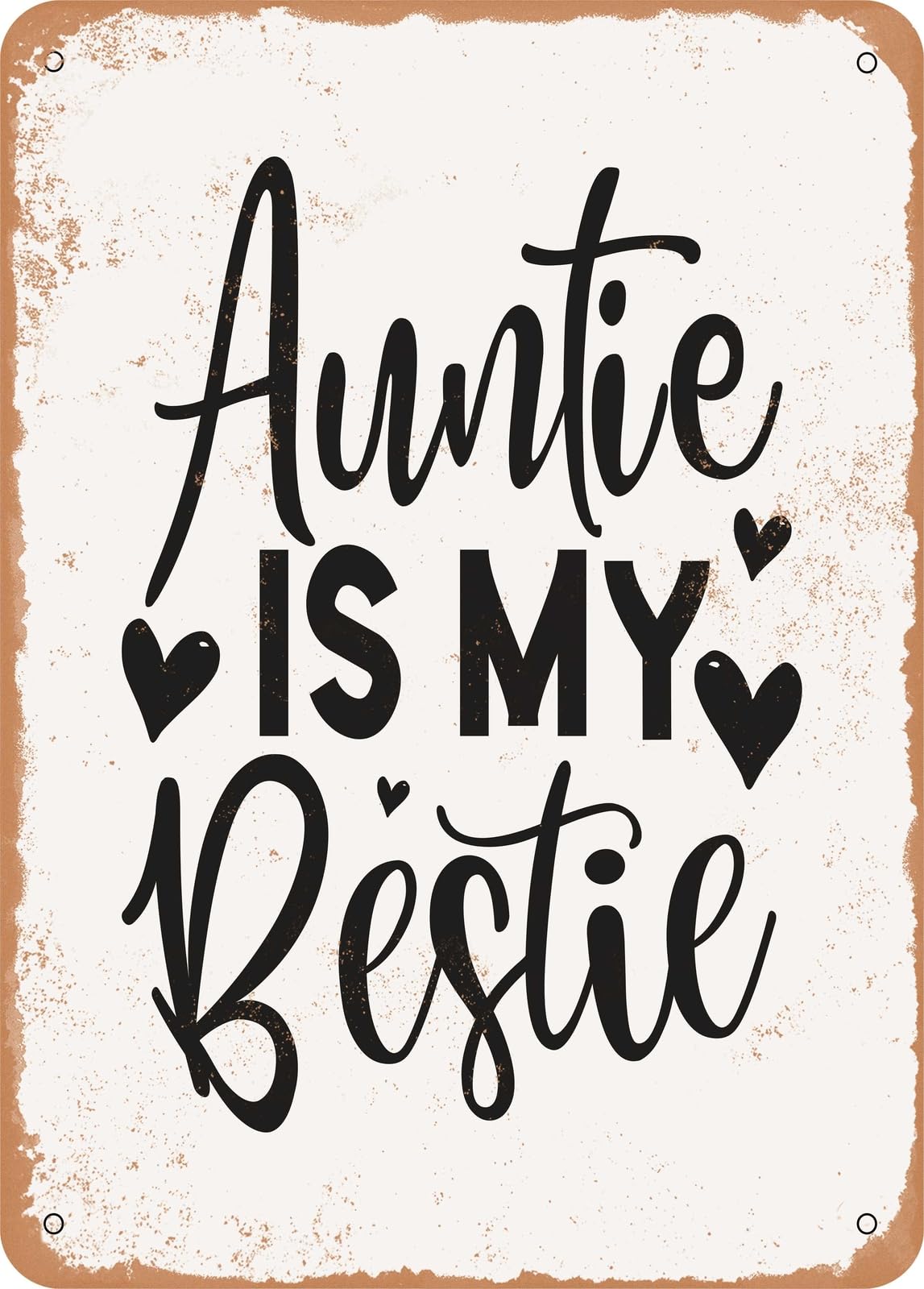 Metal Sign - Auntie is My Bestie - 3 - Vintage Rusty Look home decor