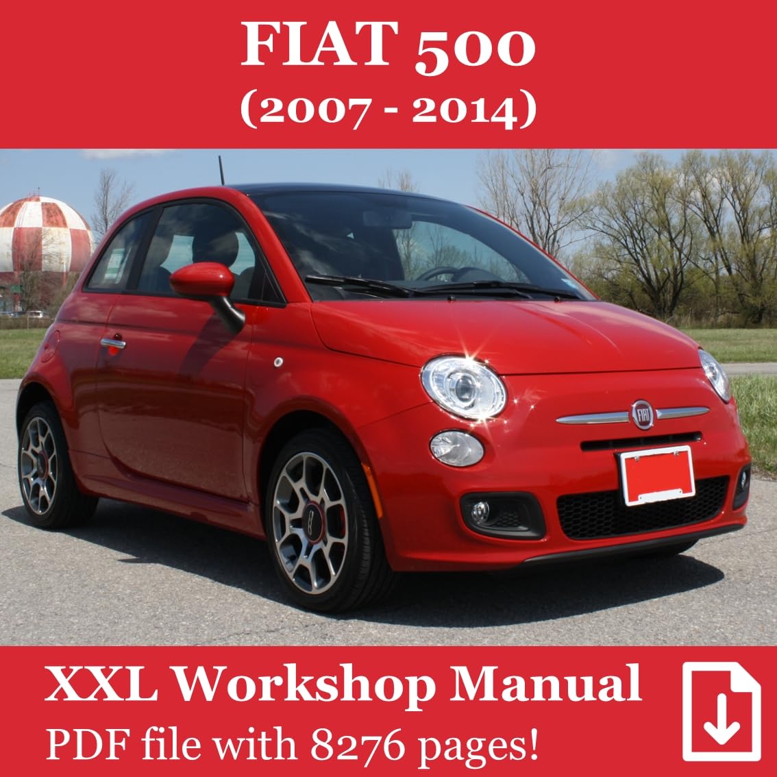 FIAT 500 (Model Years 2007-2014): XXL Workshop Manual / Repair Manual # in English # PDF file with 8276 pages // E-Book # Operation