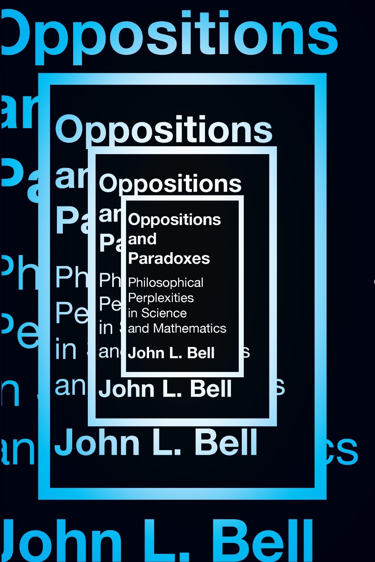 Oppositions and Paradoxes by John Bell - 9781554813025