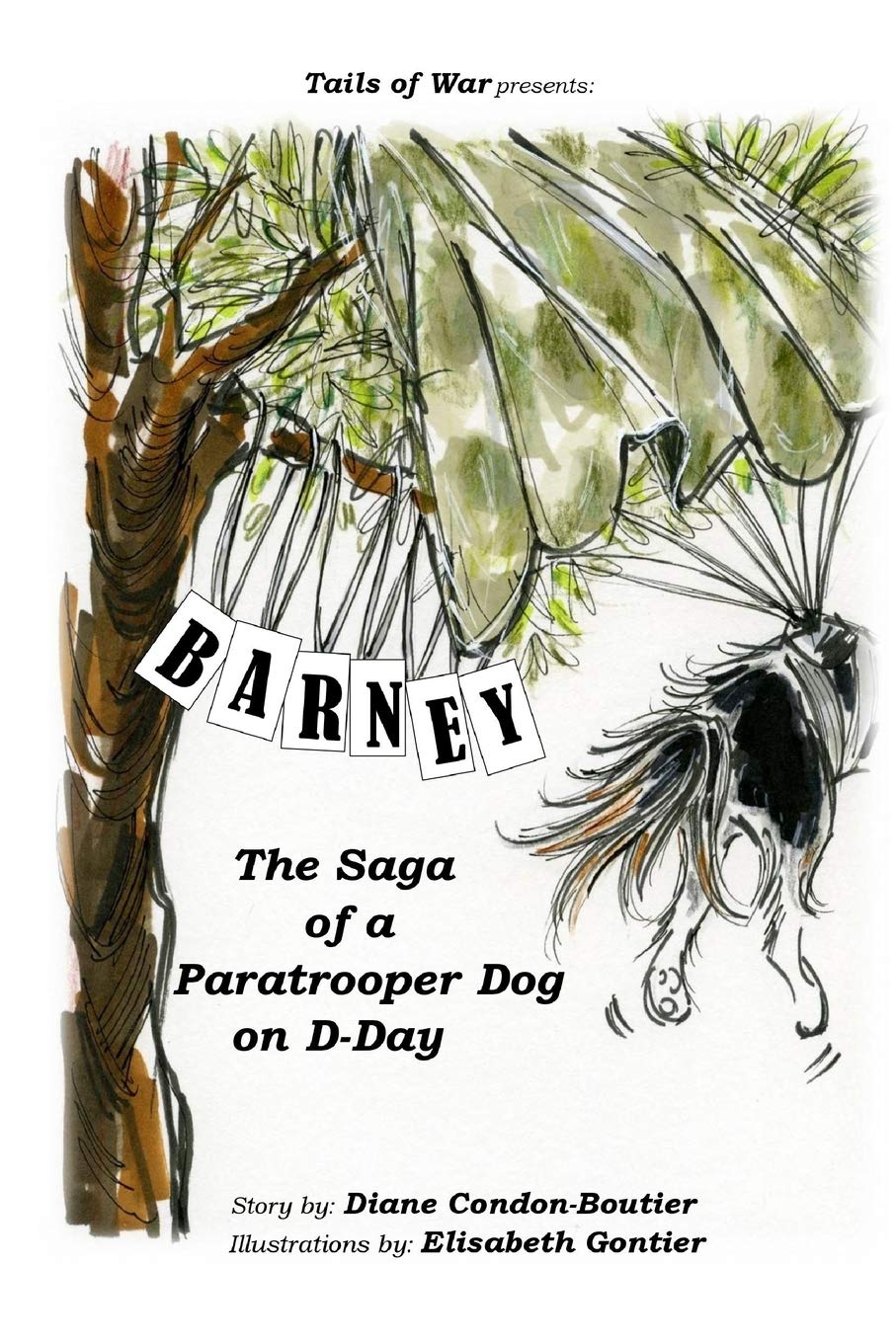 Barney: The Saga of a Paratrooper Dog in WWII: 4 (Tails of War)