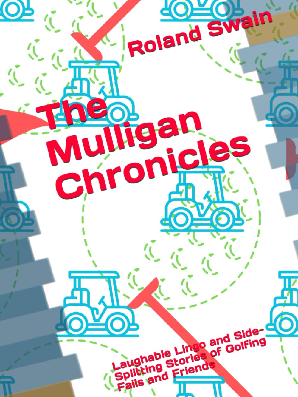 The Mulligan Chronicles Laughable Lingo and SideSplitting Stories of