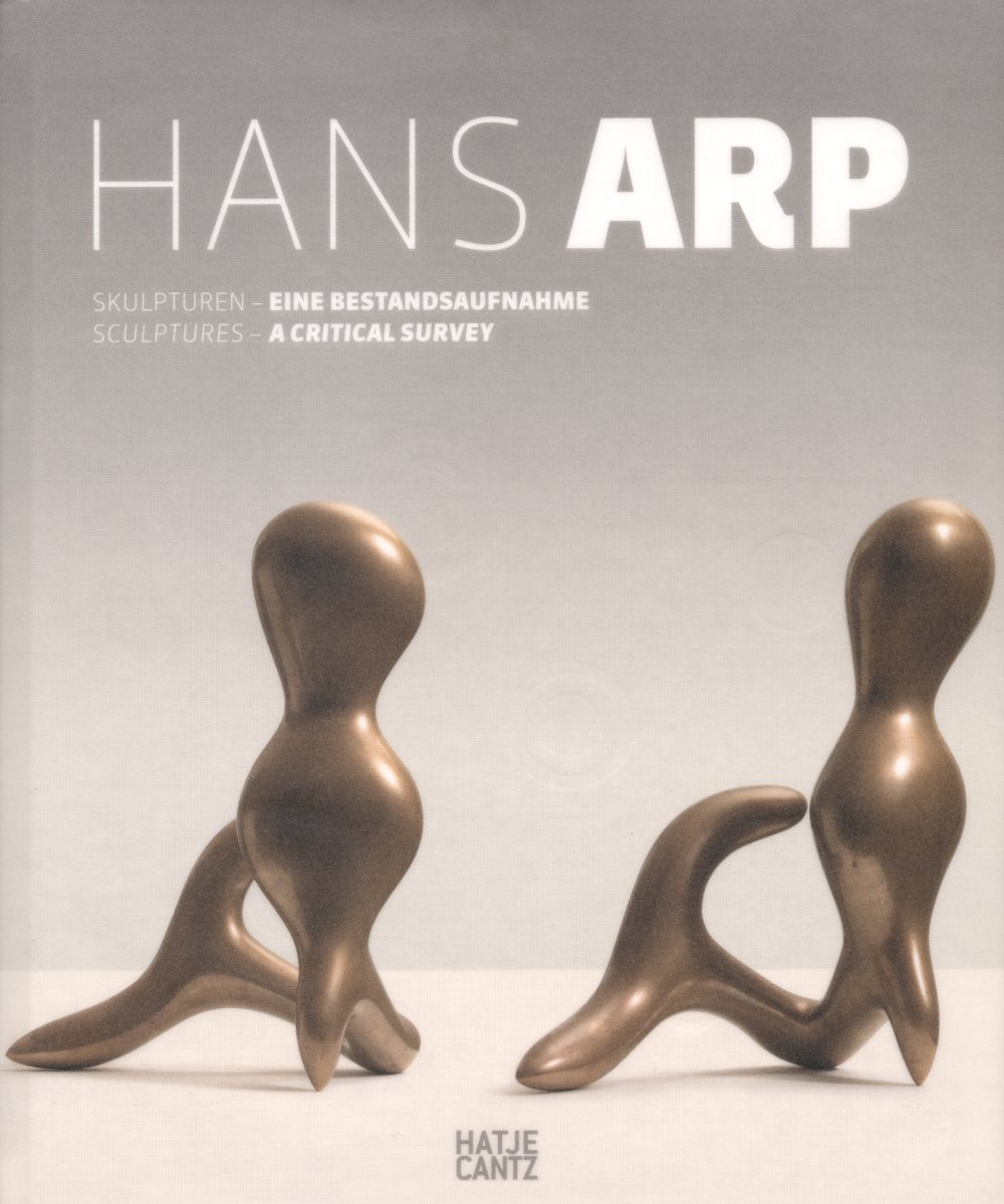 Hans Arp: SkulpturenEine Bestandsaufnahme (Zeitgenössische Kunst)