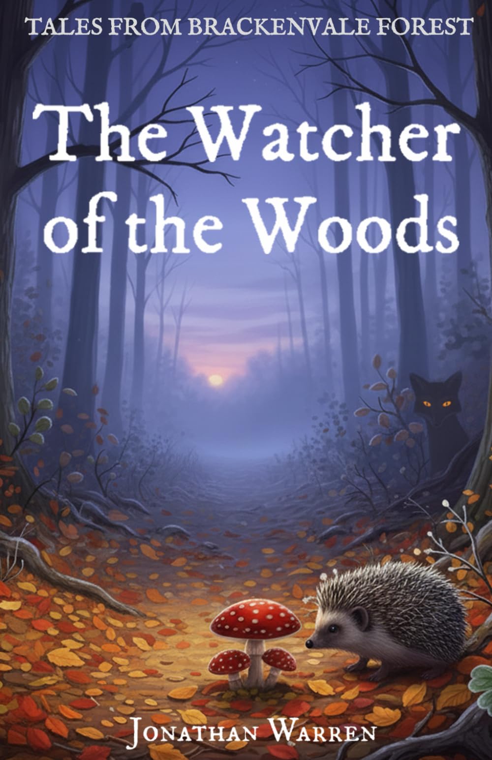 The Watcher of the Woods (Tales from Brackenvale Forest)