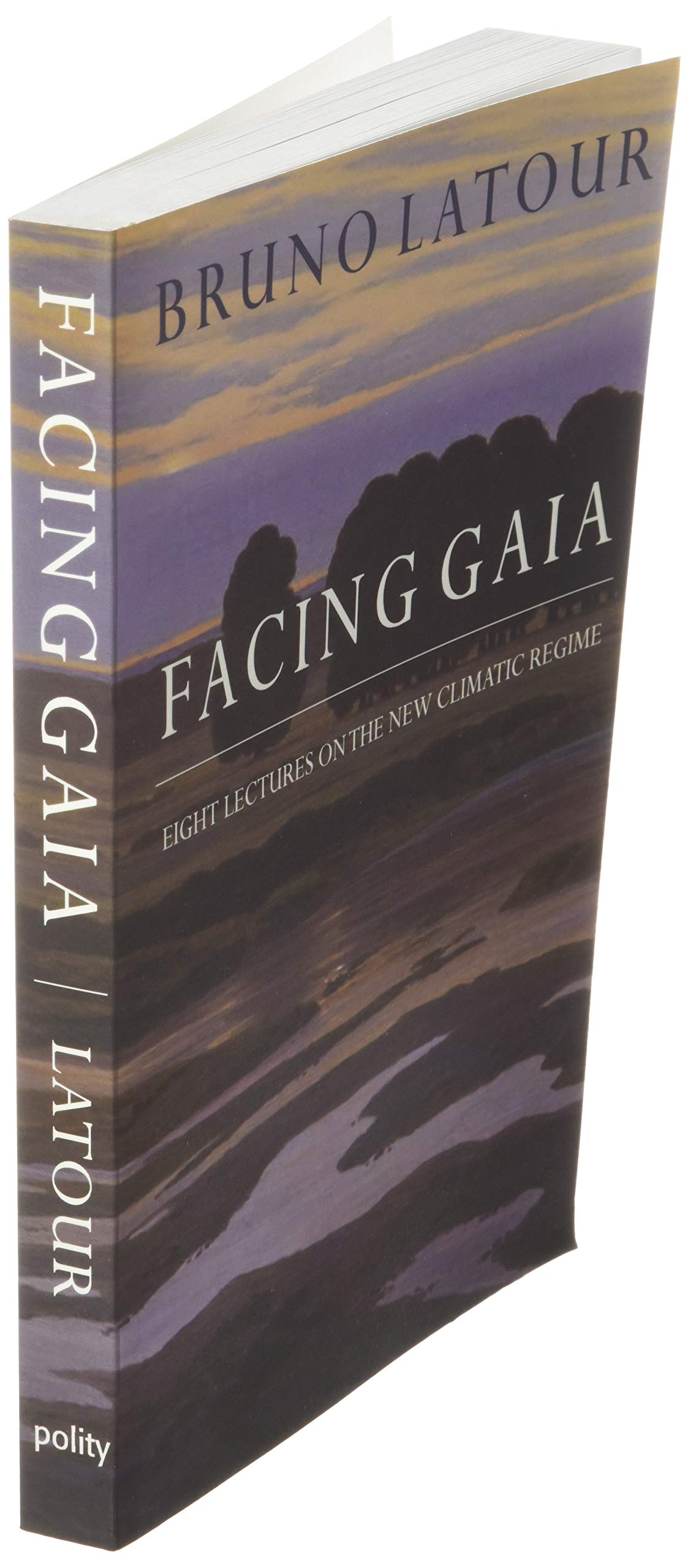 Facing Gaia: Eight Lectures on the New Climatic Regime