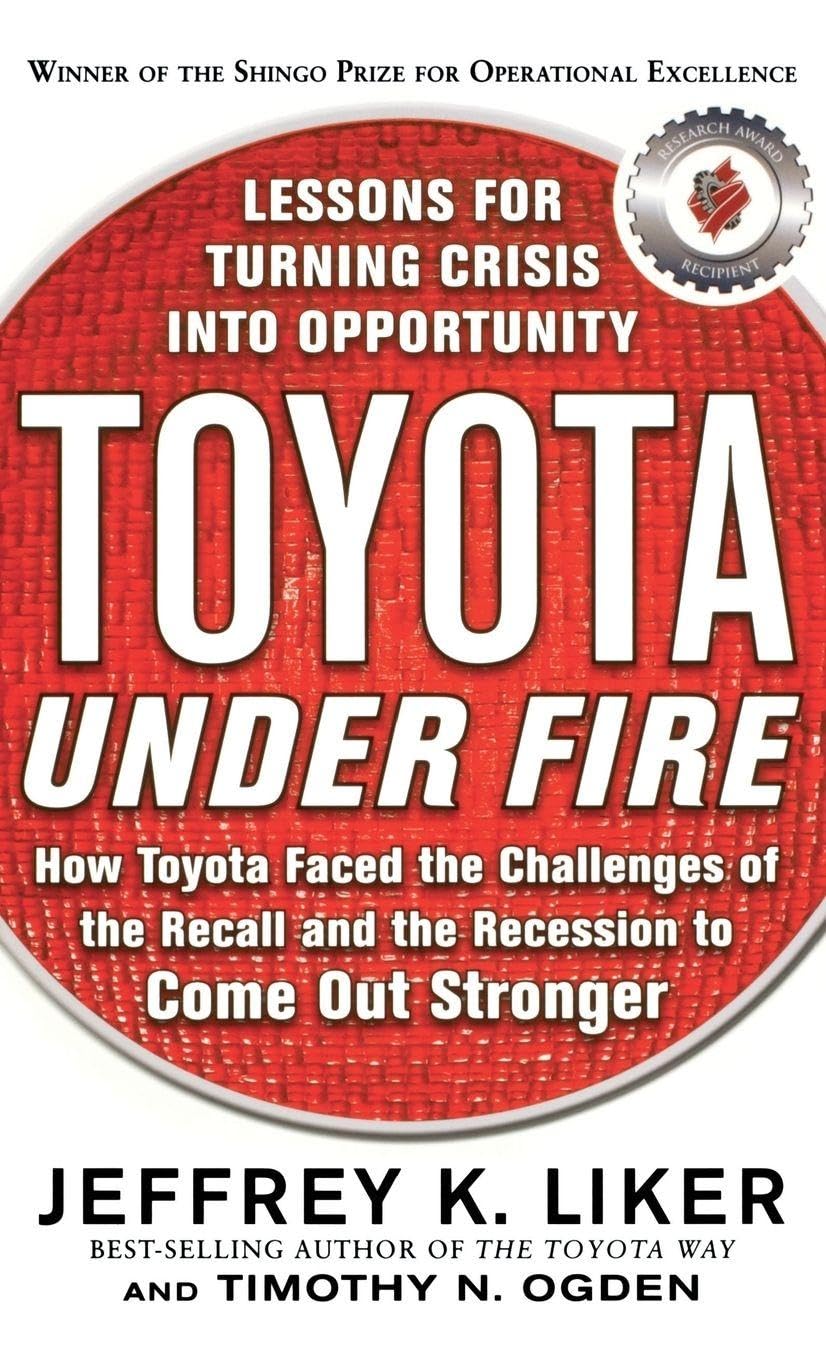 Toyota Under Fire: Lessons for Turning Crisis into Opportunity (MGMT & LEADERSHIP)