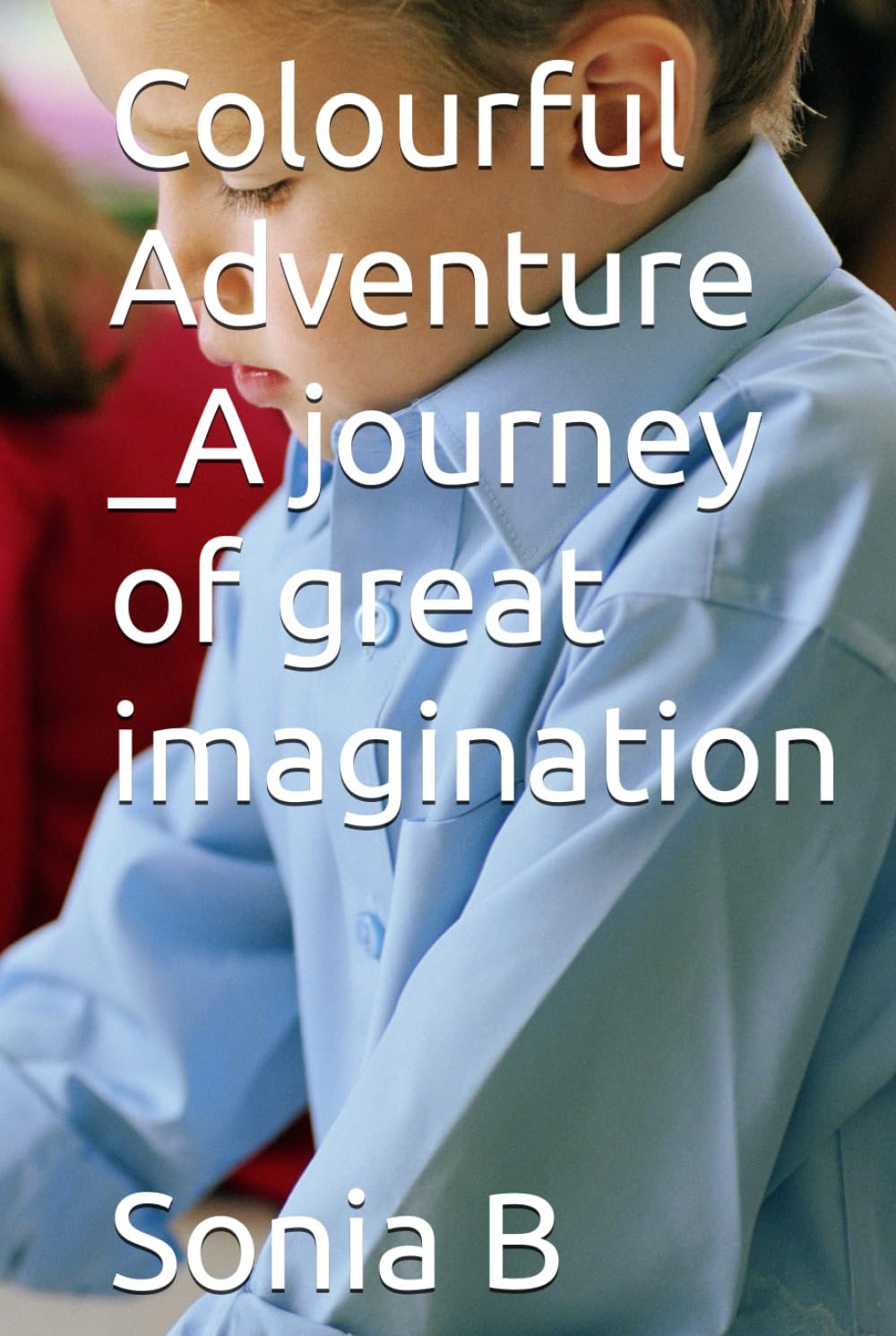 Colourful Adventure livre histoire imaginaire et grand voyage pour enfant