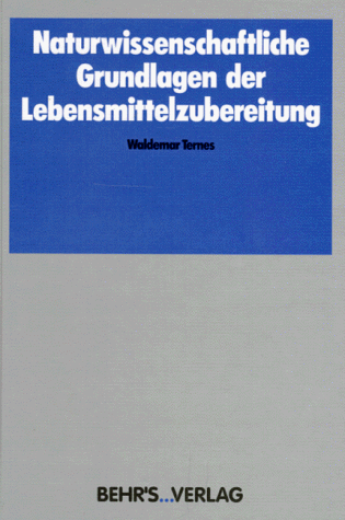 Preisvergleich Produktbild Naturwissenschaftliche Grundlagen der Lebensmittelzubereitung