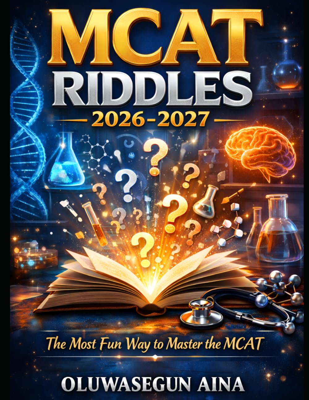 MCAT RIDDLES 2026-2027: Brain-Twisting Science Riddles to Master Biology, Biochemistry, Chemistry, Physics & Psychology for the MCAT
