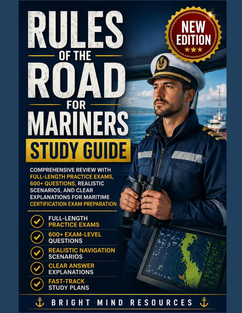 RULES OF THE ROAD FOR MARINERS STUDY GUIDE: Comprehensive Review with Full-Length Practice Exams, 600+ Questions, Realistic Scenarios, and Clear Explanations for Maritime Certification Exam Preparatio