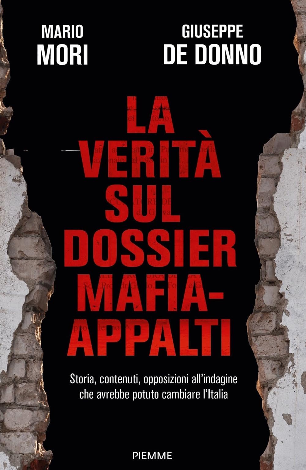 La Verità Sul Dossier Mafia-Appalti. Storia, Contenuti, Opposizioni All'indagine Che Avrebbe Potuto Cambiare L'italia - 4