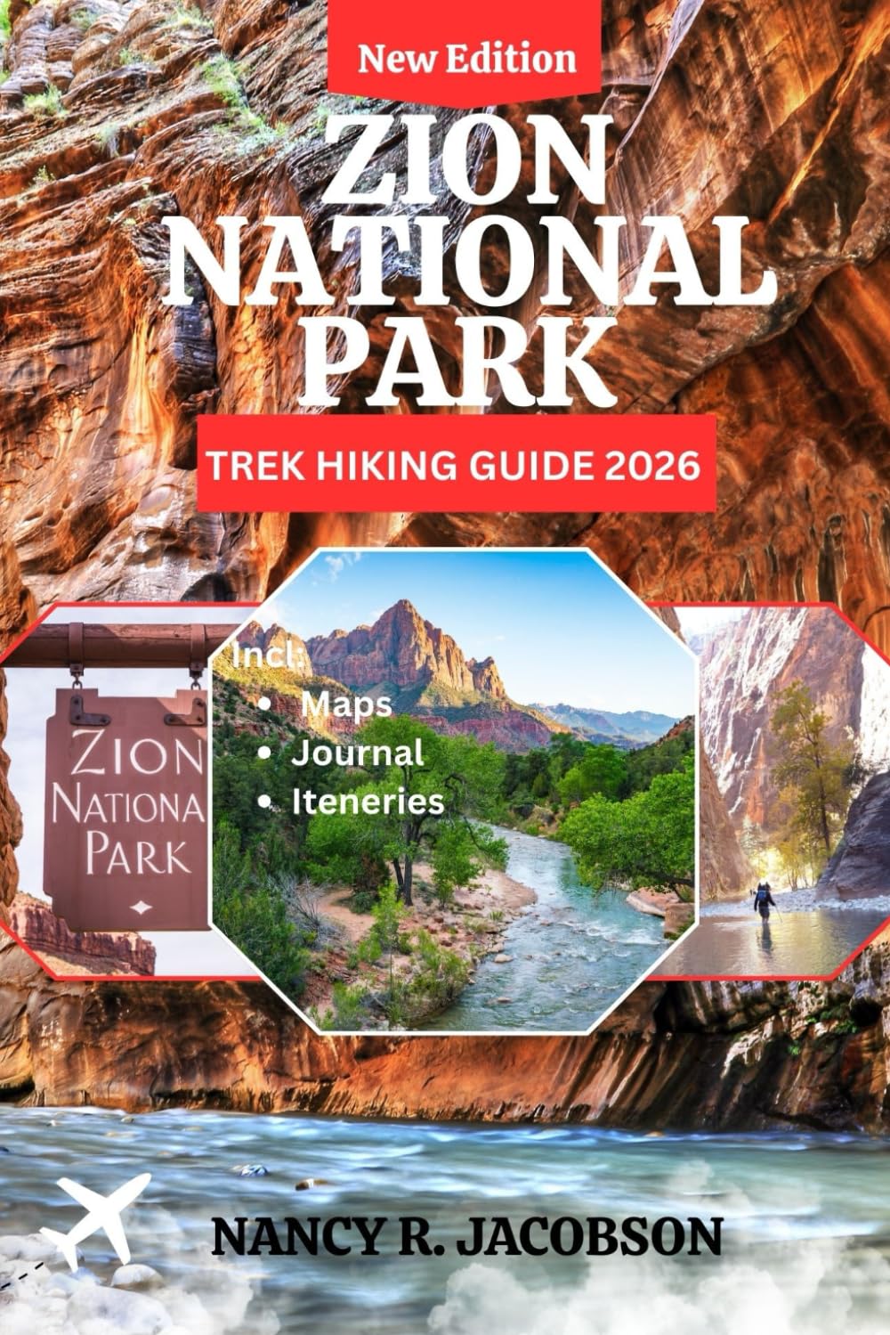 Zion National Park Hiking Guide 2026: A Practical Trail Companion for First-Time and Experienced Hikers