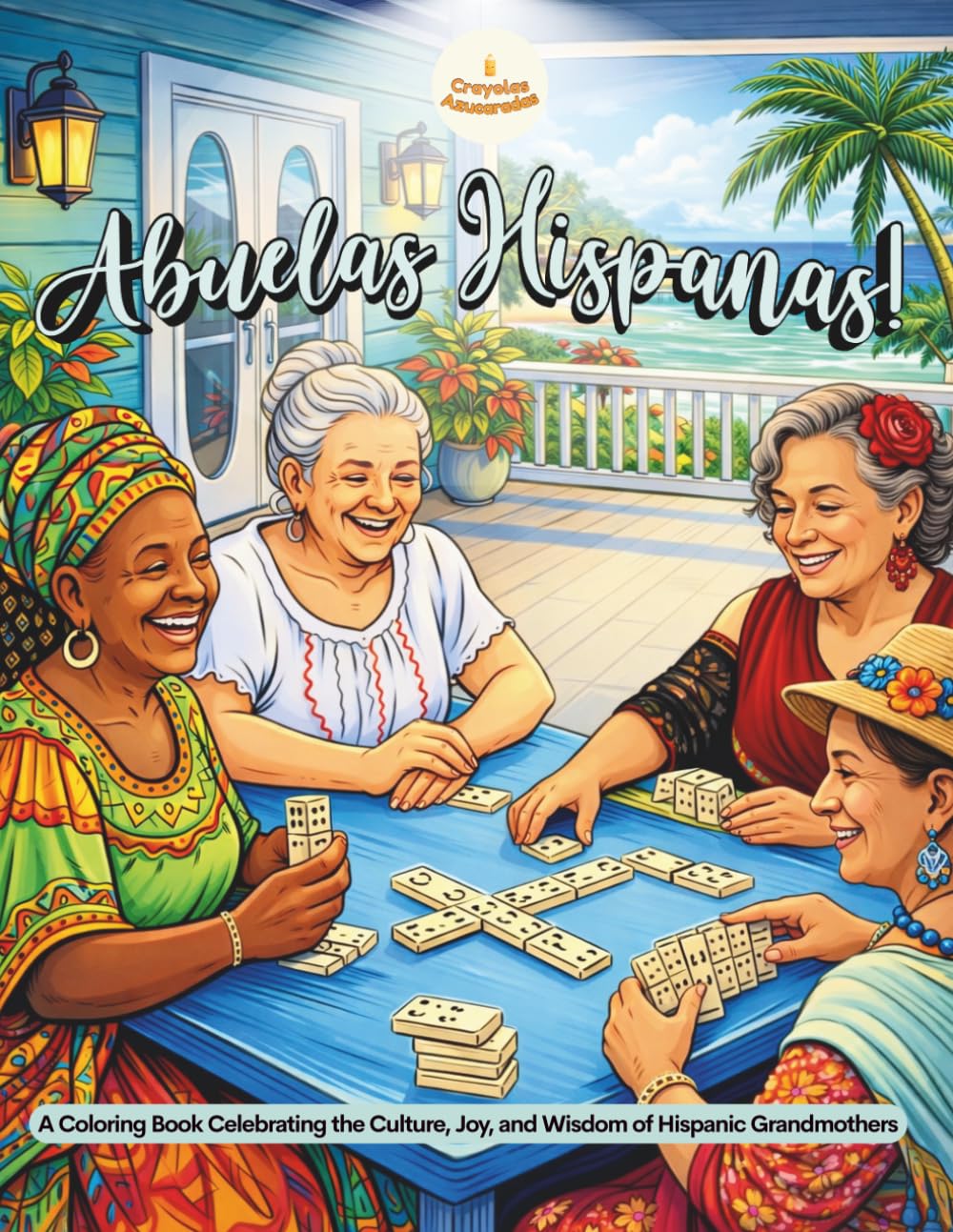 Abuelas Hispañas: A Coloring Book Celebrating the Culture, Joy, and Wisdom of Latin Grandmothers (Abuela Coloring Book Series)