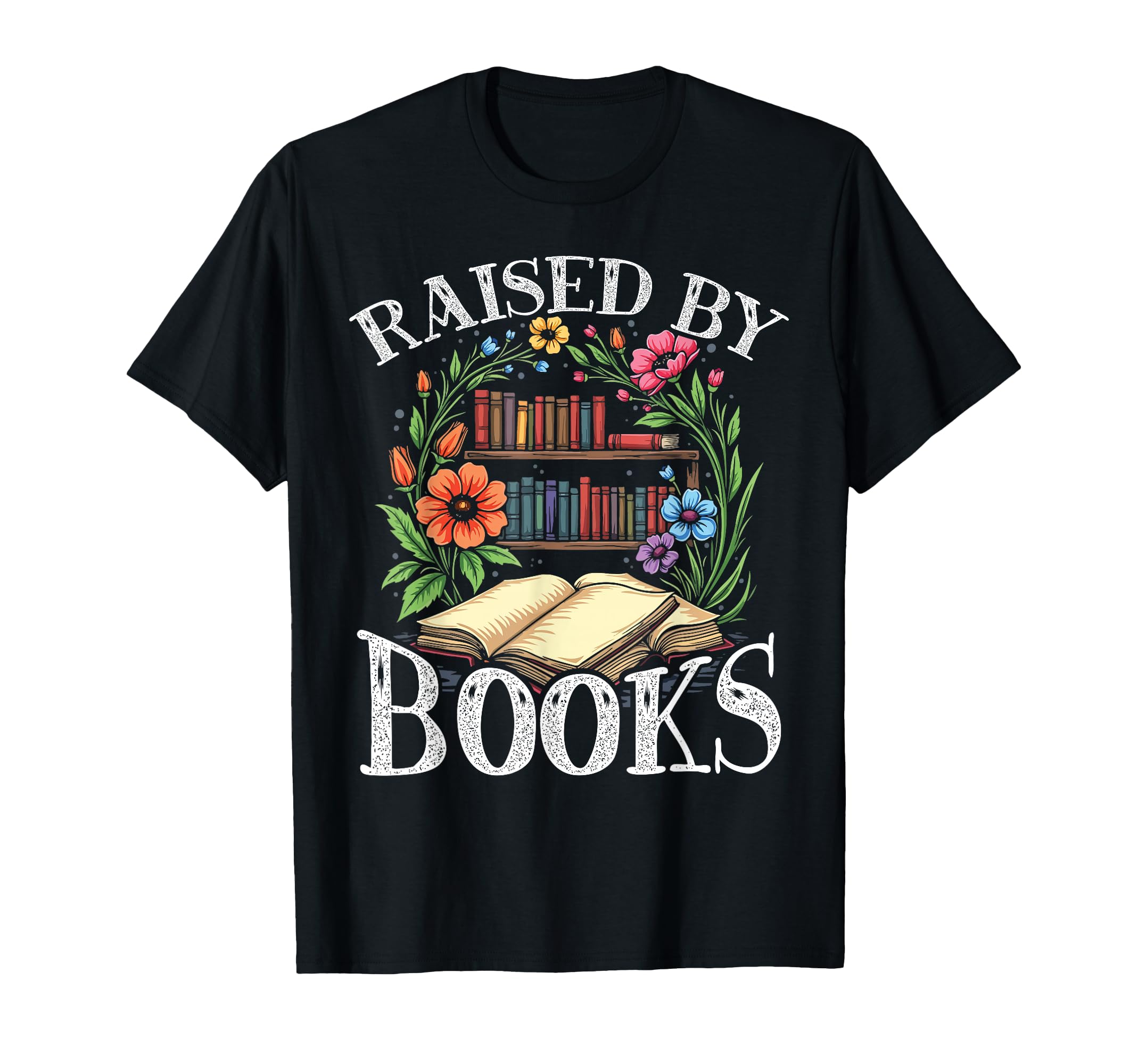 Raised by Books Floral Library Lover Design T-Shirt