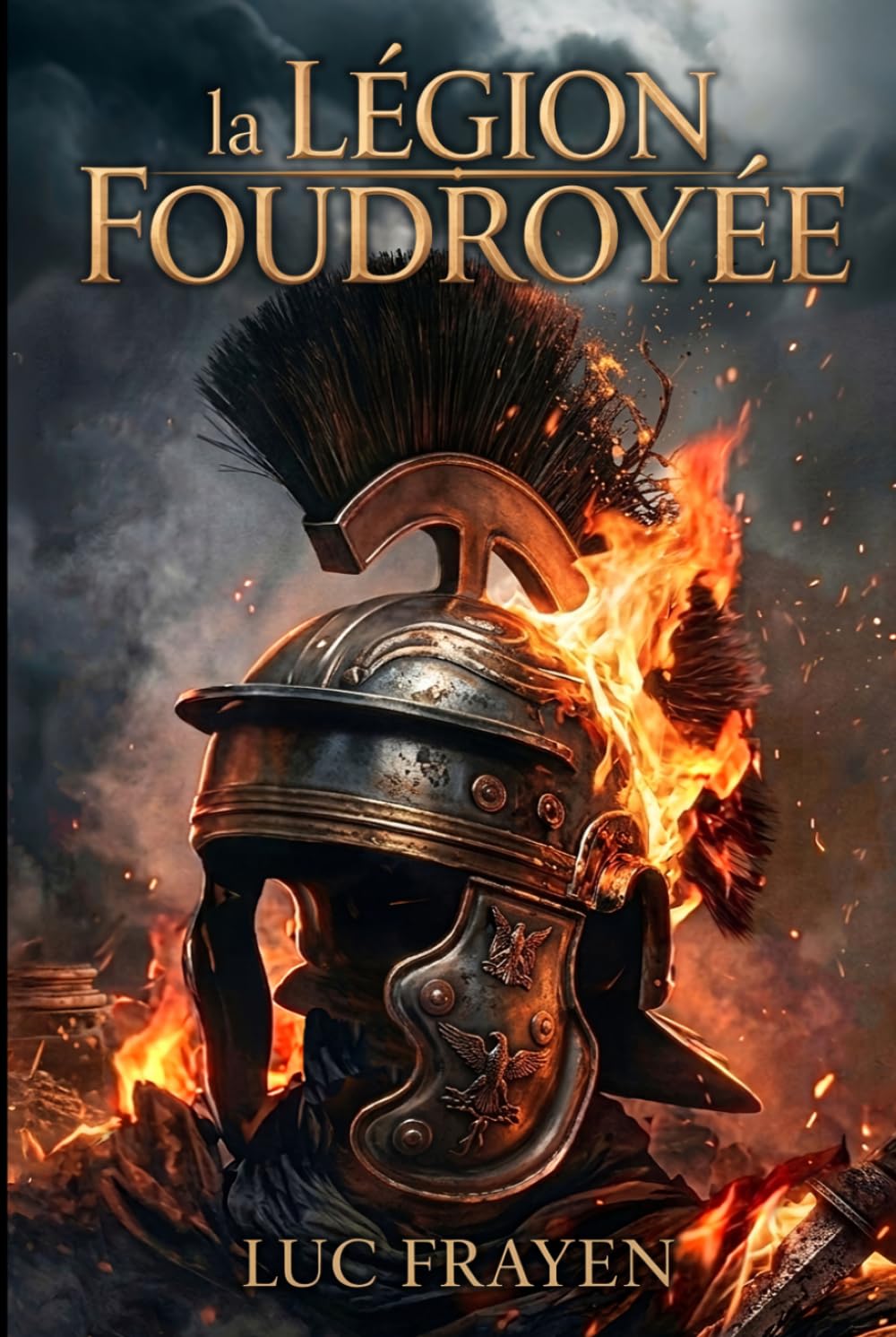 La légion foudroyée (Cycle Rome Antique (Dark Fantasy Historique))