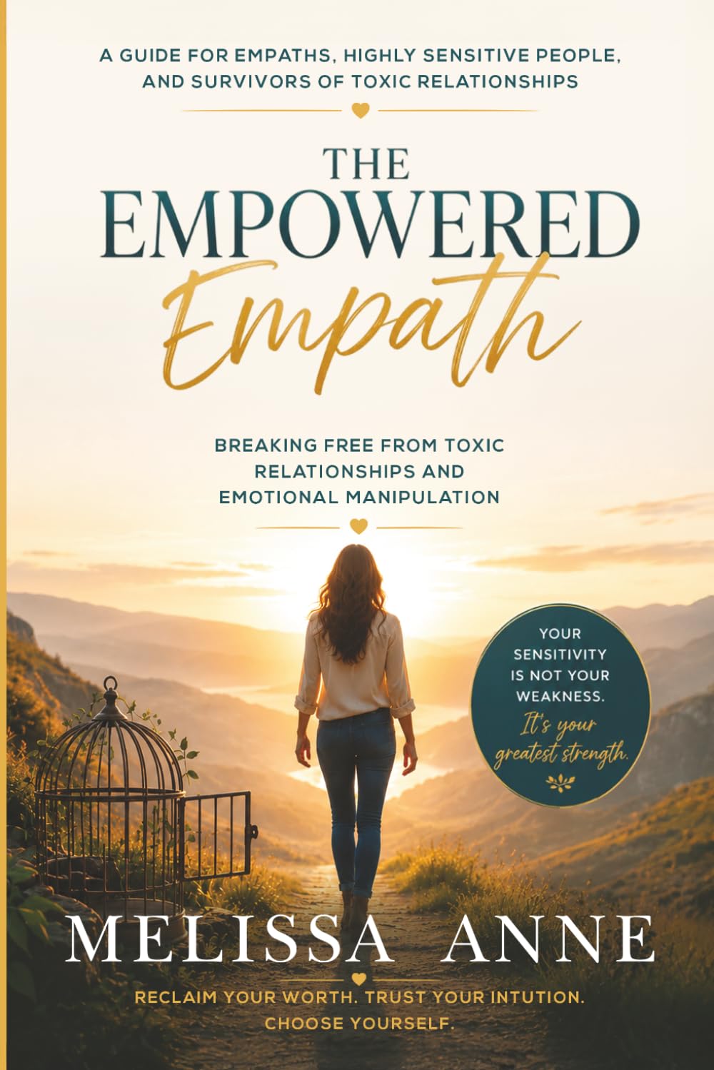 The Empowered Empath: Breaking Free from Toxic Relationships and Emotional Manipulation