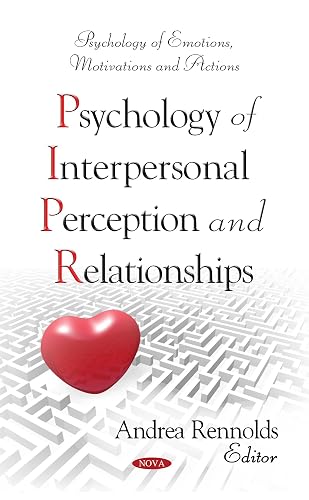 Psychology of Interpersonal Perception and Relationships (Psychology of Emotions, Motivations and Actions)