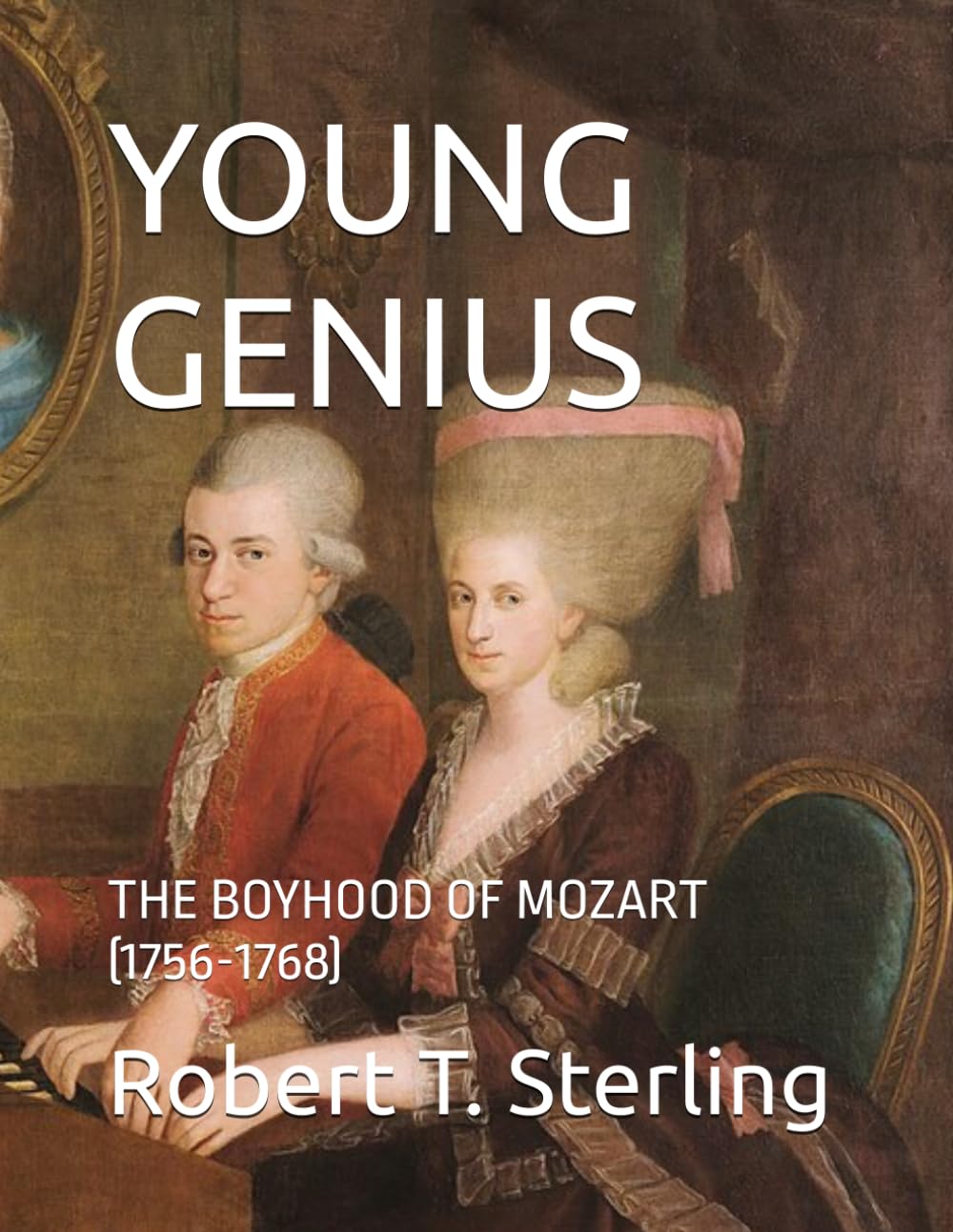 YOUNG GENIUS: THE BOYHOOD OF MOZART (1756-1768)