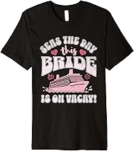 Bride To Be Vacations Sea Yacht Honeymoon Couple BridesMaids Premium T-Shirt