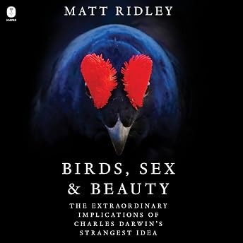 Birds, Sex, and Beauty Audiobook by Matt Ridley