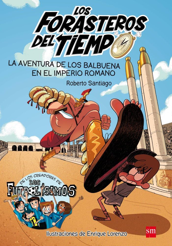 Los Forasteros del Tiempo: La aventura de los Balbuena en el imperio romano: 3