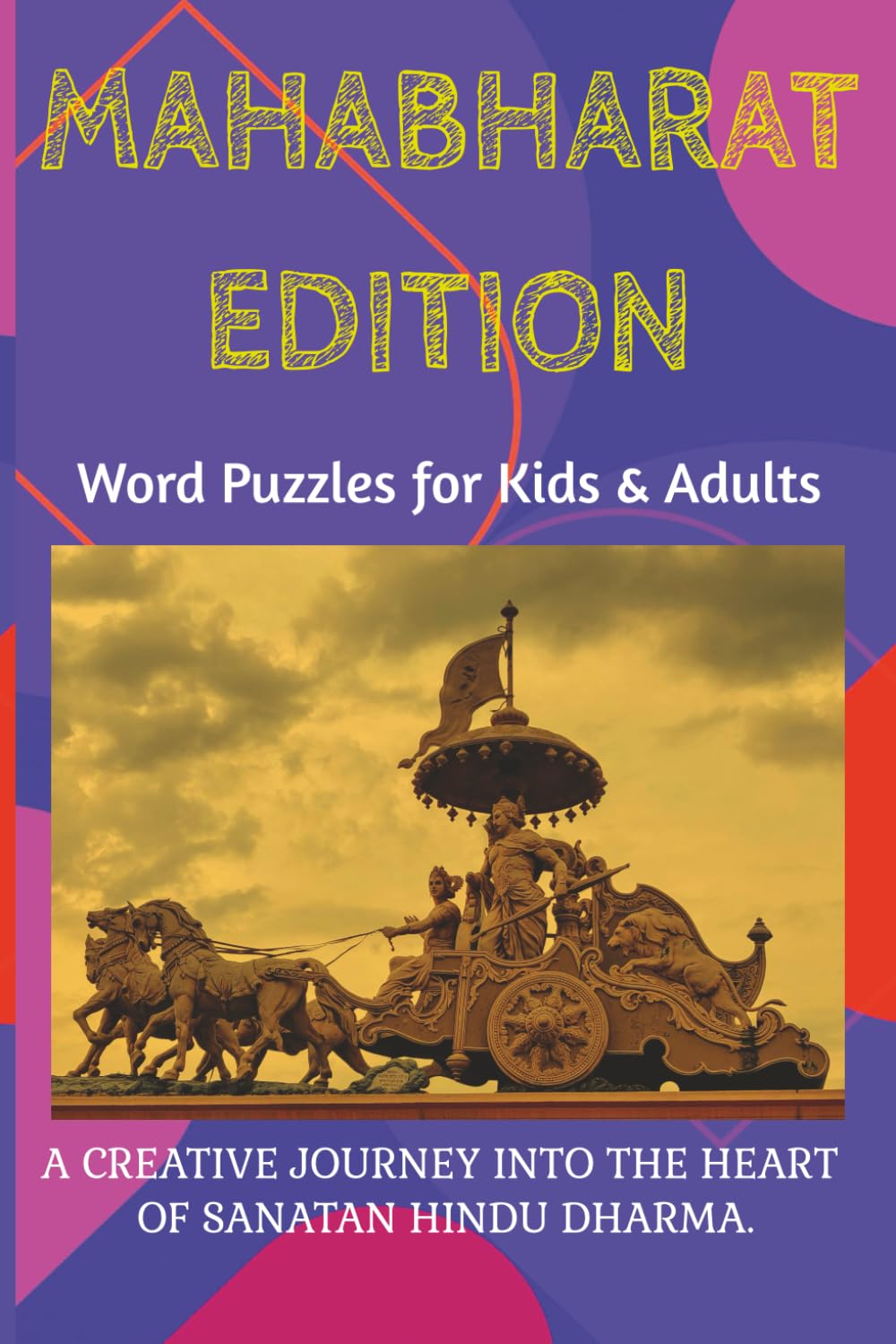 The Mahabharat Edition Word Puzzles for Kids Adults: Mahabharat 38 Word Puzzles with Solutions | A Creative Journey into Sanatan Hindu Dharma | ... Arjuna | (Vedic Wisdom Series - Word Search)