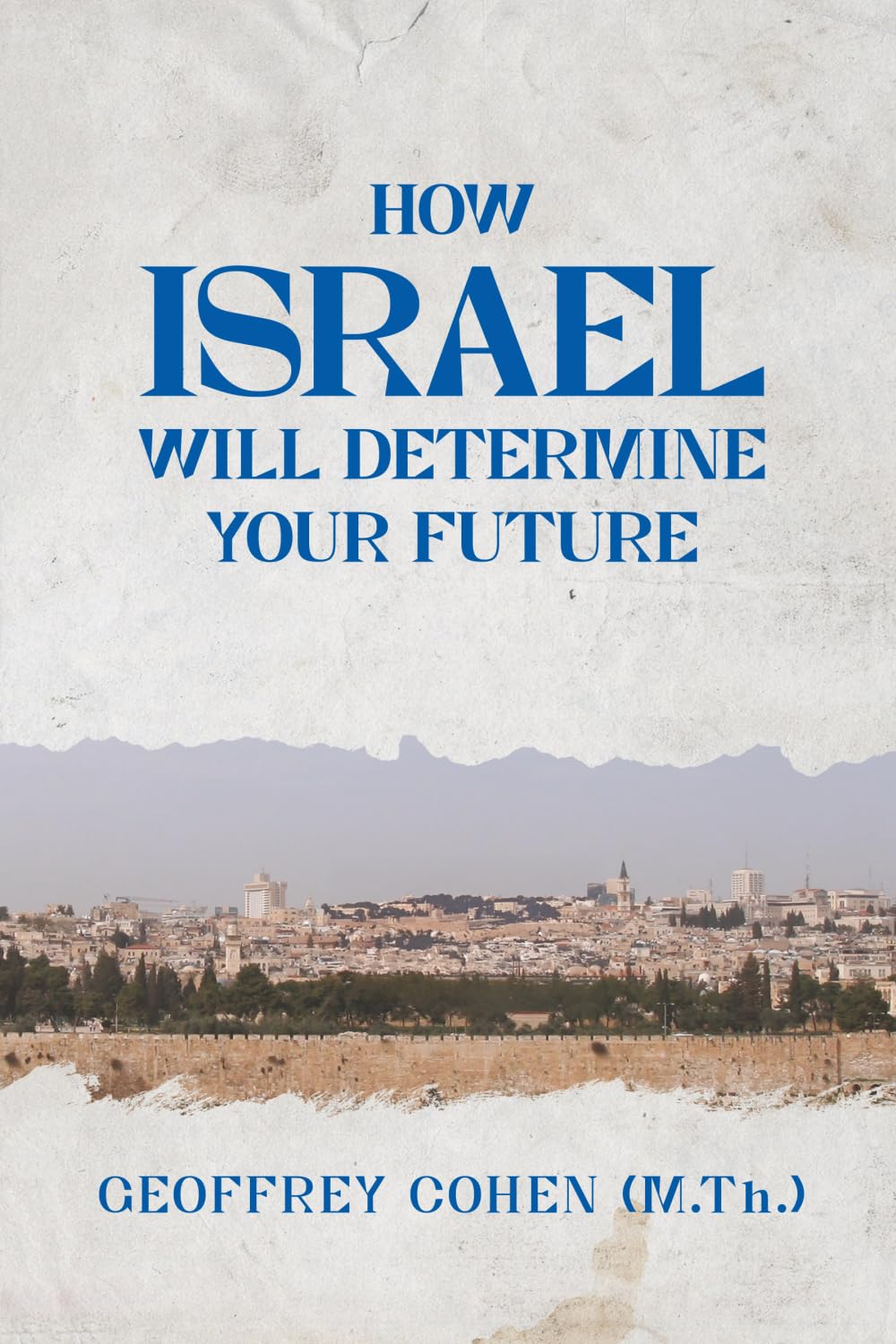 How Israel Will Determine Your Future
