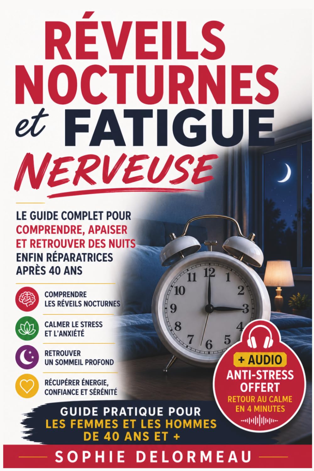 Réveils Nocturnes et Fatigue Nerveuse: Comprendre, apaiser et retrouver des nuits réparatrices après 40 ans