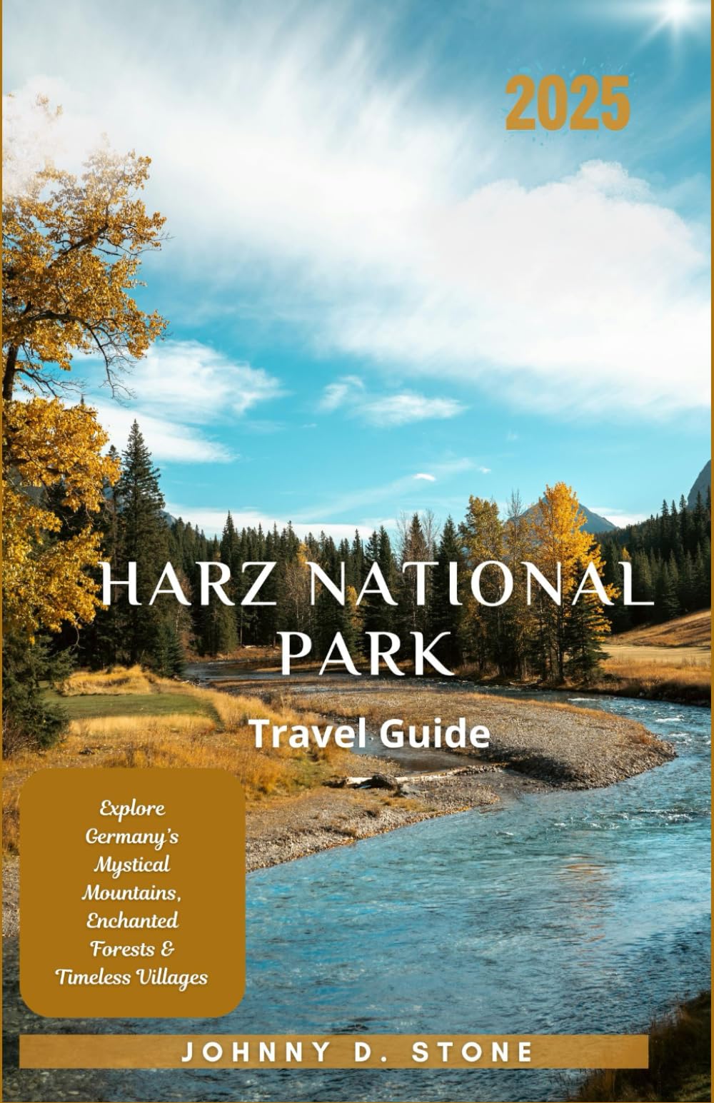 Harz National Park Travel Guide 2025: Explore Germany’s Mystical Mountains, Enchanted Forests & Timeless Villages