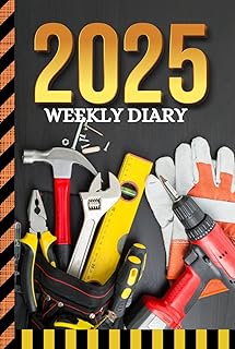 2025 Weekly Diary: Hardcover / 6x9 Dated Personal Organizer / Daily Schedule With Checklist - To Do List - Note Section - Habit Tracker / Organizing Gift / Handyman Tools - Home Repair Theme Cover
