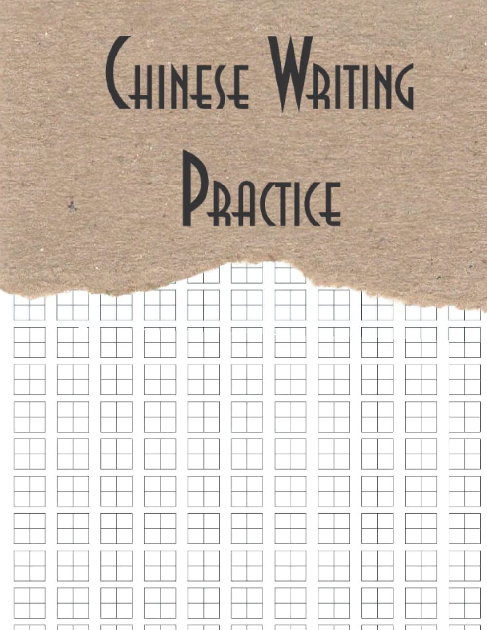 Chinese Writing Practice: Learn Mandarin Handwriting Characters With Tian Zi Ge Chinese Character Notebook For kids and Adults