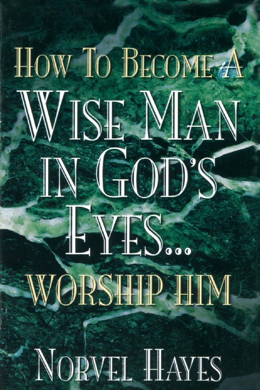 How to Become a Wise Man in God's Eyes