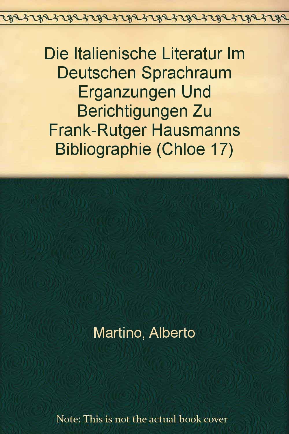 Die italienische Literatur im deutschen Sprachraum. Erganzungen und ...