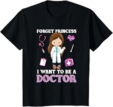 Forget Princess I Want to Be a Doctor - Aspirational T-Shirt T-Shirt