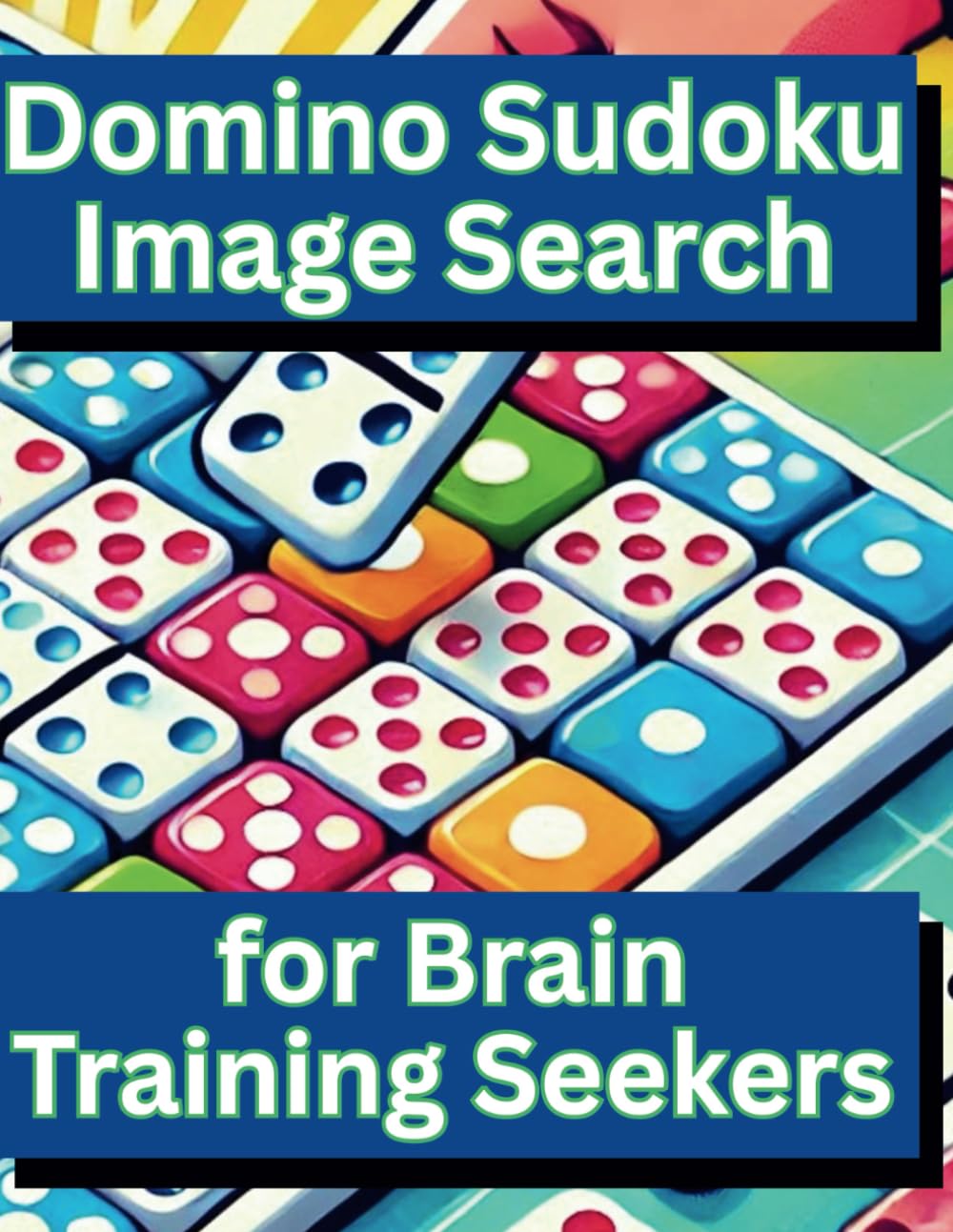 Domino Sudoku Image Search for Brain Training Seekers: 50 Icon Puzzles, Spot the Sequences & Patterns, Twist on Word Searches