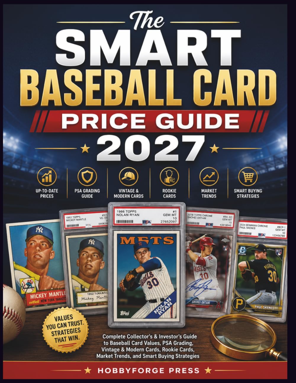 The Smart Baseball Card Price Guide 2027: Complete Collector’s & Investor’s Guide to Baseball Card Values, PSA Grading, Vintage & Modern Cards, Rookie Cards, Market Trends, and Smart Buying Strategies