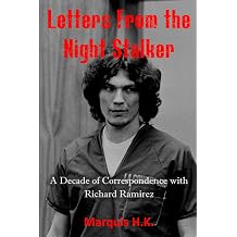 Letters From The Night Stalker A Decade of Correspondence with Richard Ramirez