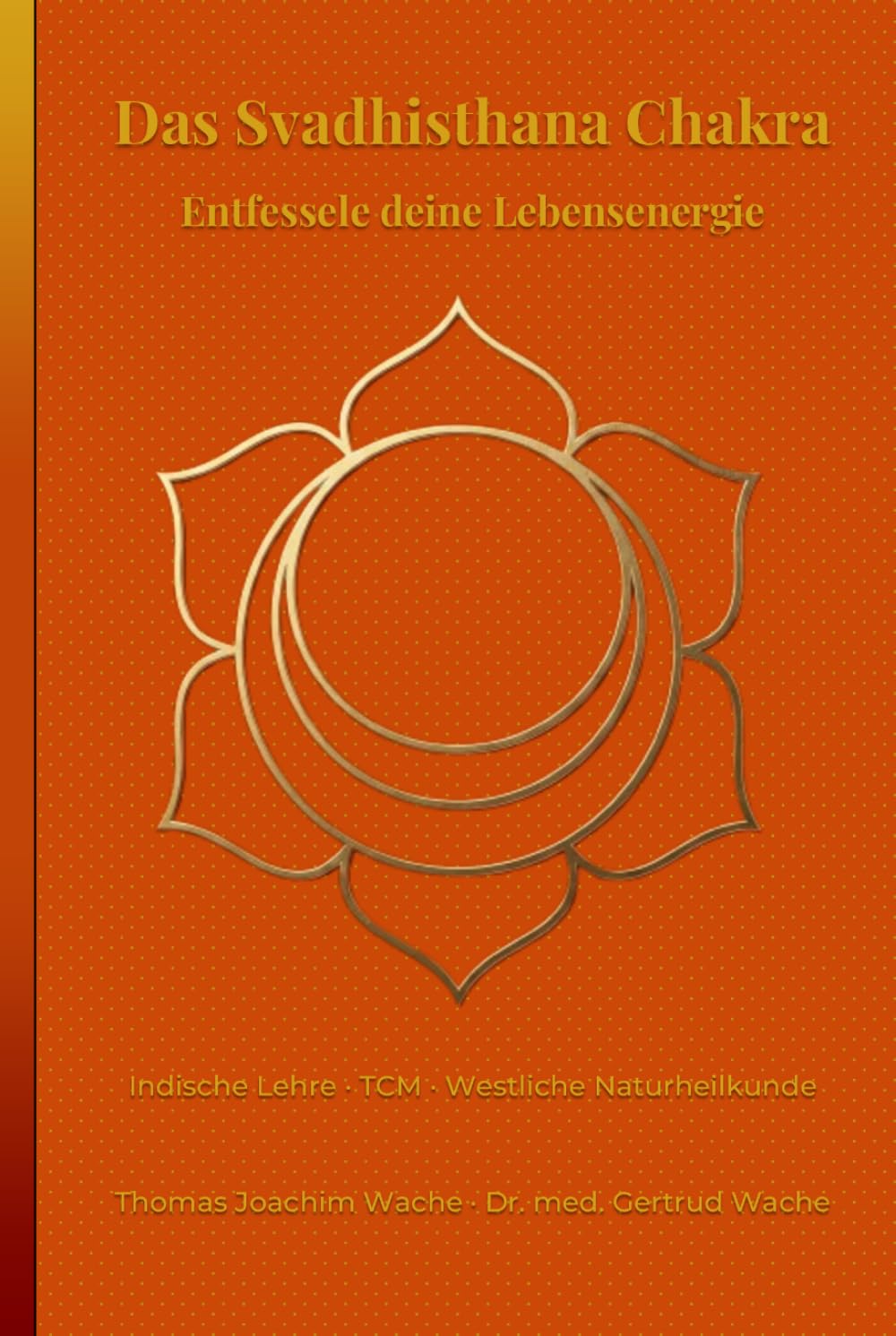 Das Svadhisthana Chakra: Entfessele deine Lebensenergie