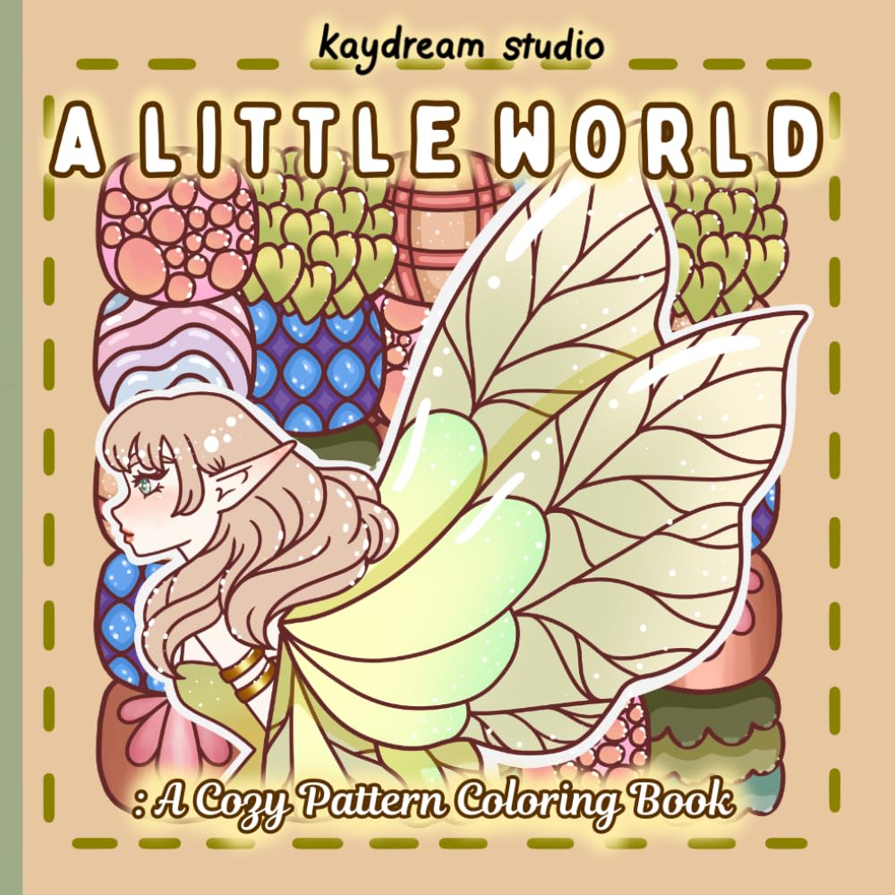 A Little World: A Cozy Pattern Coloring Book: With Cute Designs, Fairy Elements, and Relaxing Bold & Easy Pages for Stress Relief