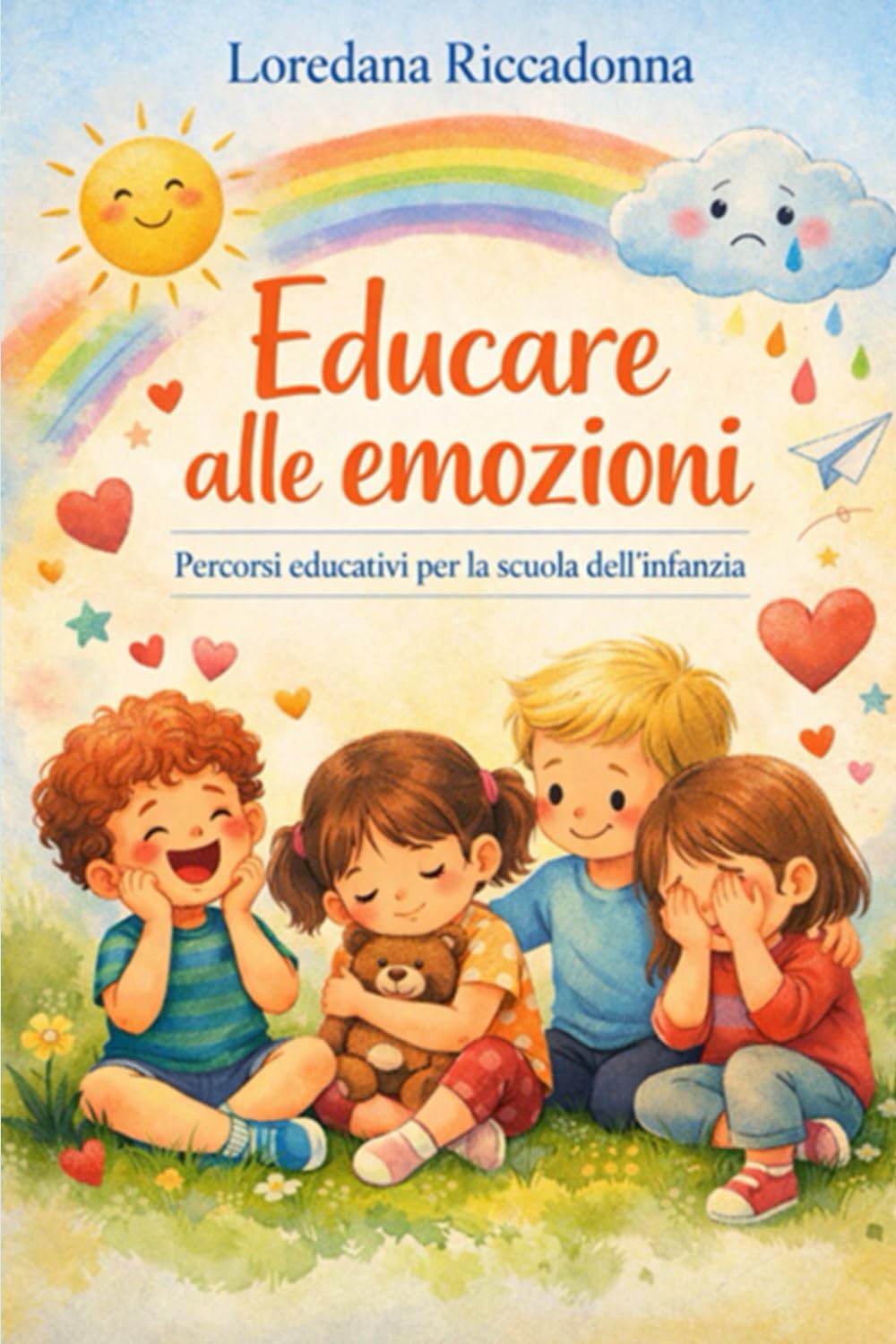 Educare alle emozioni: Percorsi educativi per la scuola dell'infanzia