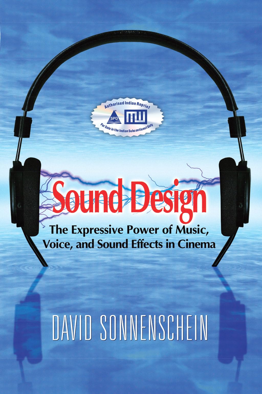 Sound Design: The Expressive Power of Music, Voice and Sound Effects in Cinema