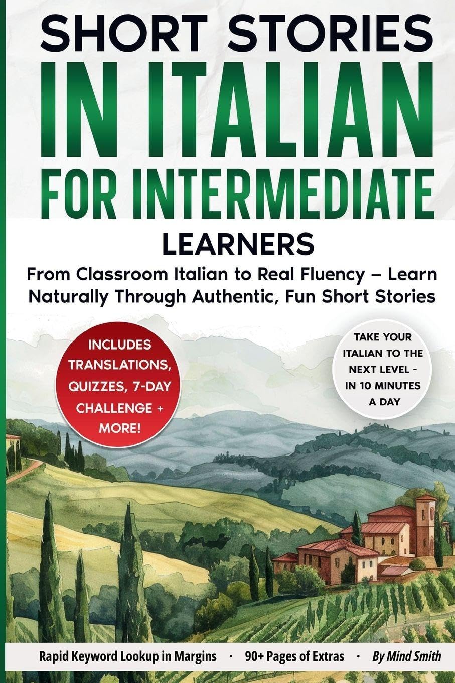 Short Stories in Italian For Intermediate Learners: From Classroom Italian to Real Fluency - Learn Naturally Through Authentic, Fun Short Stories: 1 (Italian Short Stories for Adult Learners)