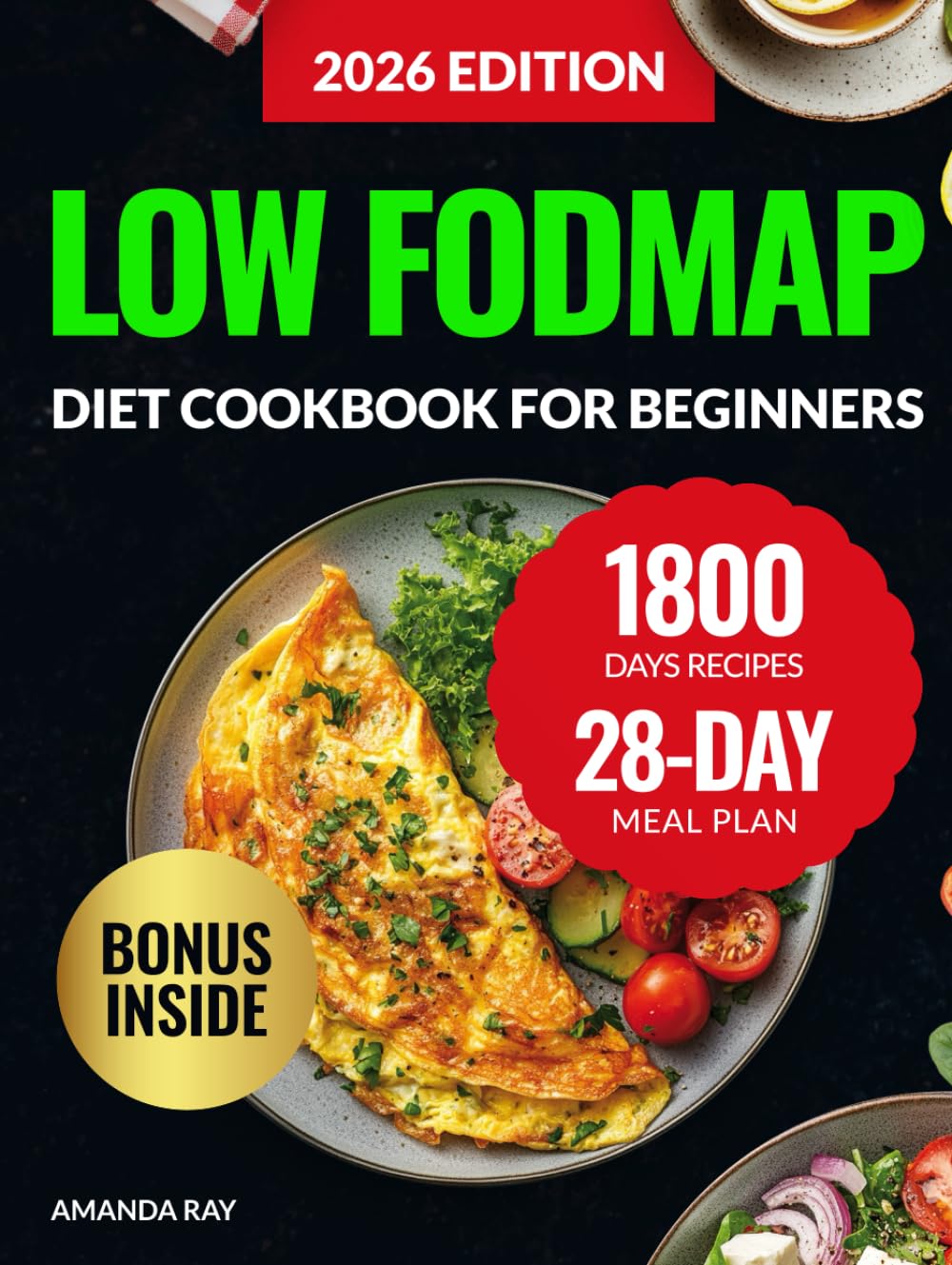 Low FODMAP Diet Cookbook for Beginners: 1800 Days of Delicious, Healthy, and Easy Recipes to Relieve IBS Symptoms and Restore Gut Health. Includes a ... (Quick & Easy, Healthy Diet Recipes Books)