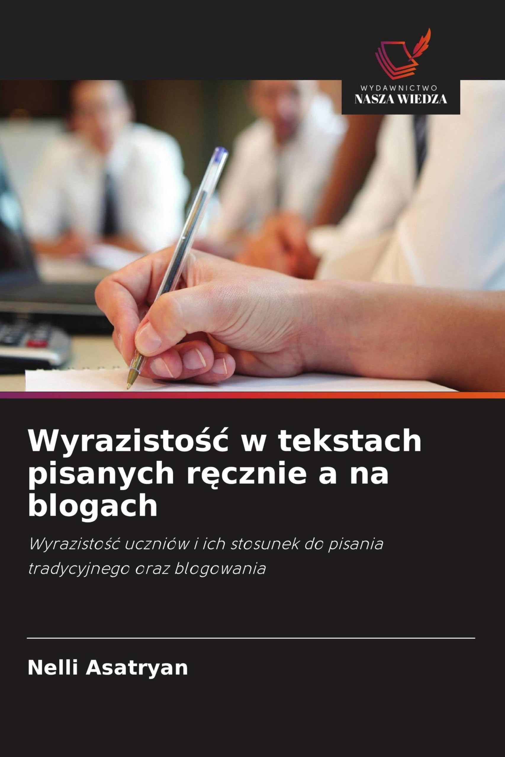 Wyrazisto¿¿ w tekstach pisanych r¿cznie a na blogach: Wyrazisto¿¿ uczniów i ich stosunek do pisania tradycyjnego oraz blogowania