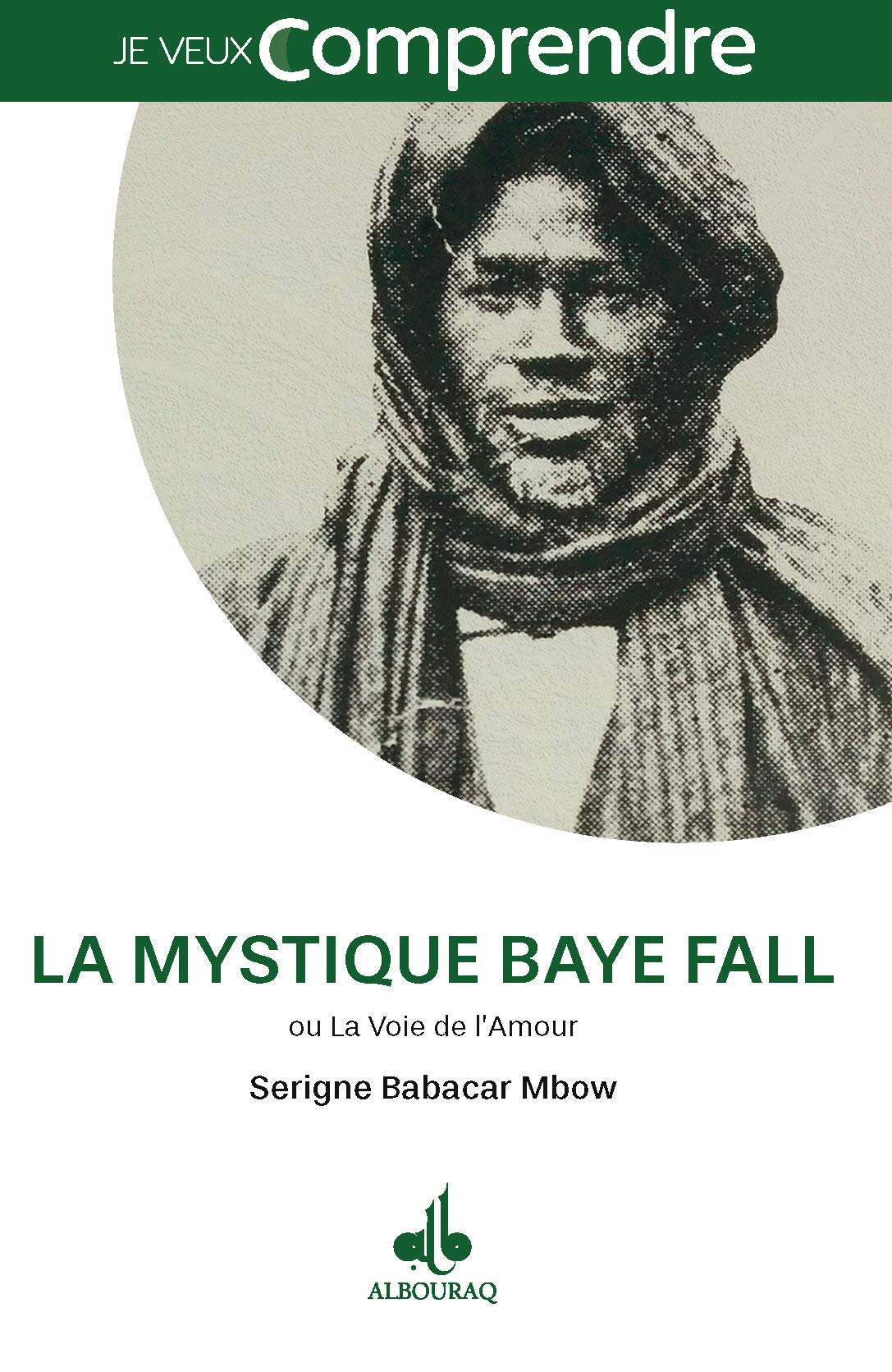MYSTIQUE BAYE FALL OU LA VOIE DE L'AMOUR (LA)