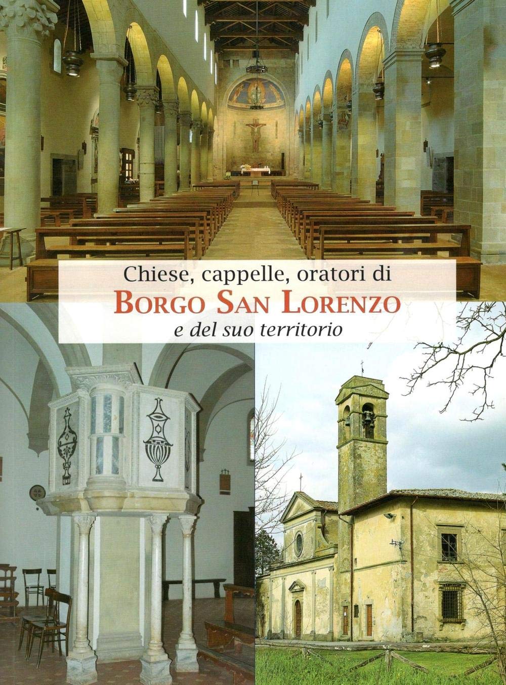 Borgo San Lorenzo livre illustré sur les églises et chapelles de Toscane