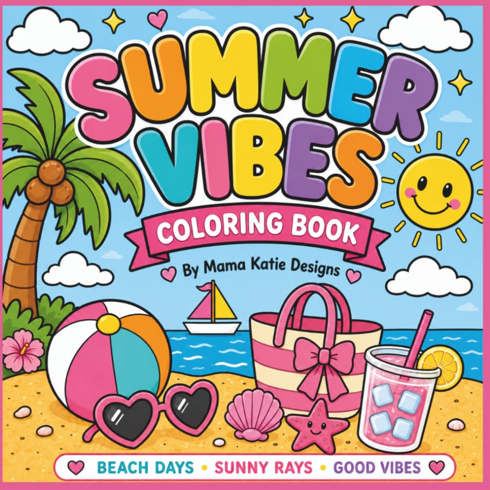 Summer Vibes Coloring Book: Cute Beach Coloring Pages for Kids, Teens & Adults | Relaxing Summer Scenes, Tropical Fun, Bold & Easy Designs