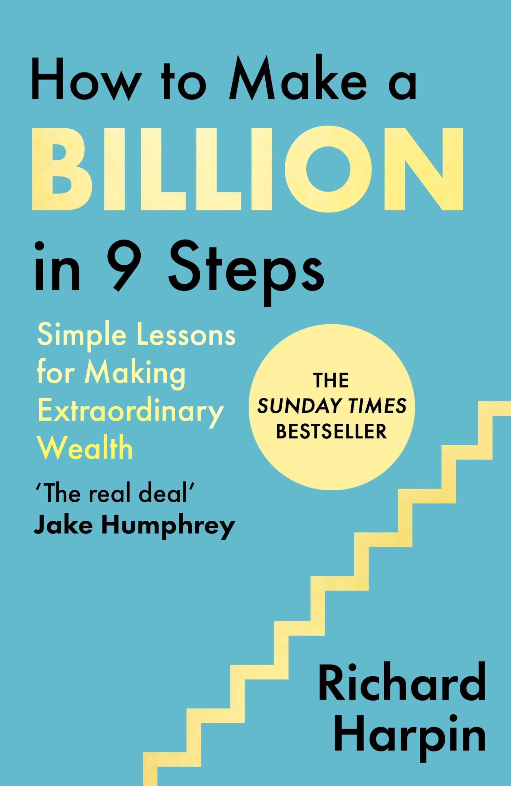How to Make a Billion in Nine Steps by Richard Harpin Hardback